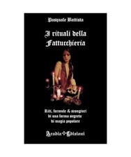 I rituali della fattucchiera