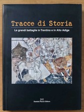 Tracce di storia: le grandi battaglie in Trentino e in Alto Adige 2002