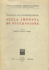 Rassegna di giurisprudenza sulla imposta di successione.