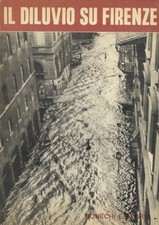 Il diluvio su Firenze. Servizi fotografici: Agenzia Gieffe di Orlando Orlandi...