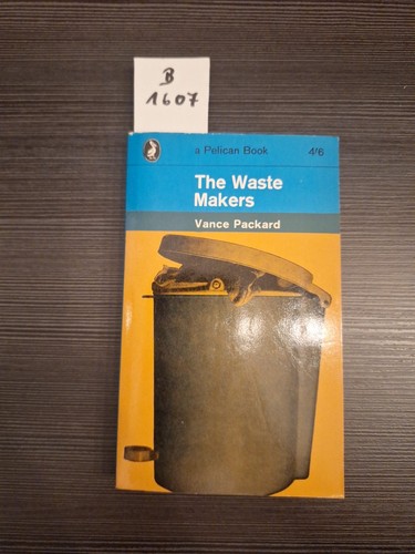 The waste makers - waste, packard