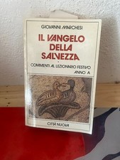 GIOVANNI MARCHESE IL VANGELO DELLA SALVEZZA COMMENTI AL LEZIONARIO FESTIVO 1989