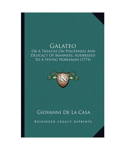 Galateo treatise on - or, a