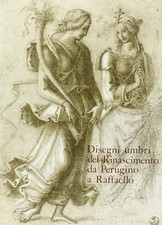 Disegni umbri del Rinascimento da Perugino a Raffaello - Olschki 1982