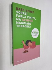 VORREI FARLA FINITA MA SEMPRE MANGIARE TOPPOKKI - BAEK SEHEE - MONDADORI - 2025