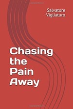 CHASING THE PAIN AWAY (ITS