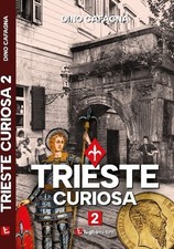 Trieste Curiosa  2  di Dino