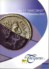 CATALOGO ASTA MONETE ANTICHE "UNICORNO" THESAURUS 2015