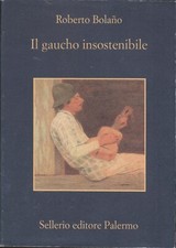 Roberto Bolano. Il gaucho