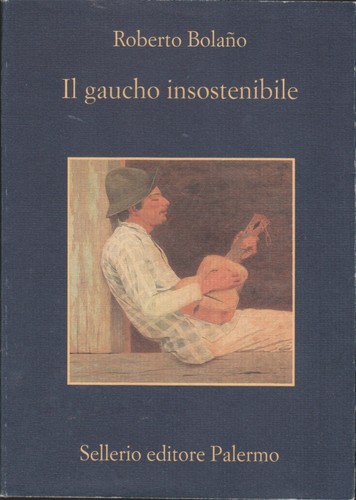 Roberto bolano gaucho - bolano., il