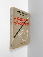 IL TRUCCO C'E' ... MA NON SI VEDE carlo rossetti  1941 hoepli