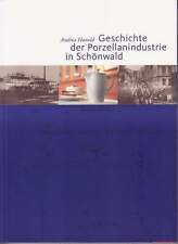 Fachbuch Geschichte der Porzellanindustrie in Schönwald, Gretsch, Löffelhardt ua
