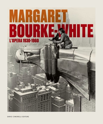 Margaret bourke white opera - bourke-white., l'opera