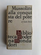 Guido Dorso - Mussolini alla conquista del potere - Mondadori 1961