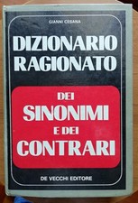 Dizionario ragionato dei sinonimi e dei contrari - G. Cesana / De Vecchi, 1982
