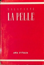 La pelle. Storia e racconto - Malaparte Curzio - Aria d'Italia - 1956