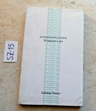LIBRO D' AMORE E NO  CONSOLATA LANZA  EDIZIONI TRACCE  1996