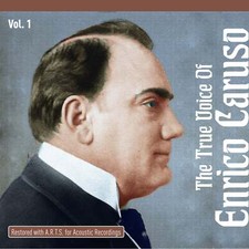 Enrico Caruso - The True Voice