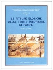 Le pitture erotiche delle terme suburbane di Pompei