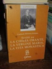 SCRITTI SU LA CHIESA ORANTE, LA VERGINE MARIA, LA VITA MONASTICA - CARD.SCHUSTER