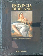 PROVINCIA DI MILANO. LA SEDE, IL PATRIMONIO ARTISTICO BUCCELLATO GRAZIELLA