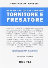 MANUALE PRATICO PER L'OPERAIO TORNITORE E FRESATORE  - MASSERO FERDINANDO -