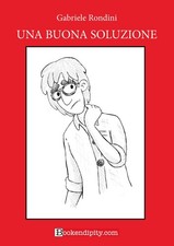 Libri Gabriele Rondini - Una Buona Soluzione. Ediz. A Caratteri Grandi