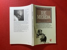 Sergio POZZI - RE MERDA Ed Wells (1° Ed 2020) Autobiografia
