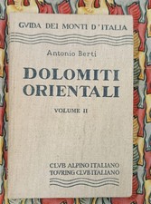 Antonio Berti DOLOMITI ORIENTALI VOL. II 1961 Cai-Tci
