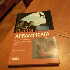 Steve Long LEZIONI DI ARRAMPICATA UNA GUIDA COMPLETA A QUESTO AFFASCINANTE SPORT