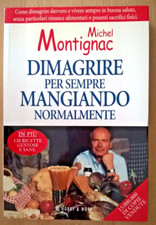 DIMAGRIRE PER SEMPRE MANGIANDO NORMALMENTE M. Montignac Hobby & Work 2004