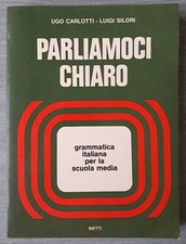 Libro Grammatica Parliamoci Chiaro 1971 Ugo Carlotti Silori Bietti Antico
