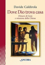 Dove Dio trova casa. Dimore di
