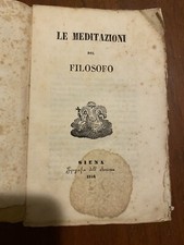 FILOSOFIA LE MEDITAZIONI DEL FILOSOFO SIENA TIPOGRAFIA DELL' ANCORA 1846 RARO