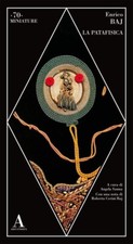 Enrico Baj, La patafisica -