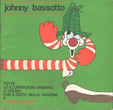 Johnny Bassotto. SENZA Disco. Disegni di Studio Bozzetto testo Bruno Lauzi ed...