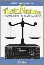 Tutto norme. Le norme per utilizzare la radio - Gallerati Alfredo
