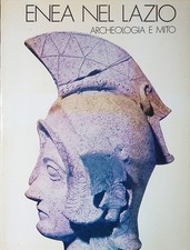 Enea nel Lazio. Archeologia e