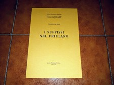 GIORGIO DE LEIDI I SUFFISSI NEL FRIULANO I ED. SOCIETÀ FILOLOGICA FRIULANA 1984