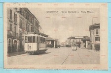 cartolina CREMONA: Corso Garibaldi e Porta Milano con tram - viaggiata 1917