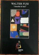 Walter Fusi Ascolta le luci di