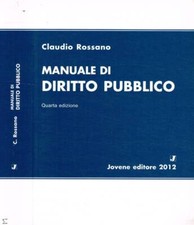 Manuale di diritto pubblico. . Rossano Claudio. 2012. IVED.