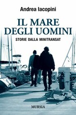 Il mare degli uomini. Storie dalla Minitransat - 2015 - Ugo Mursi