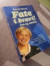 FATE I BRAVI! (10-15 ANNI)? Lucia Rizzi ? BUR RIZZOLI TATA LUCIA