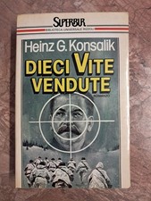 HEINZ G.KONSALIK - DIECI VITE VENDUTE - SUPERBUR - 1^ED.1987