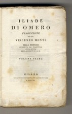 Iliade di Omero. Traduzione del Cav. Vincenzo Monti. Terza Edizione ricorrett...