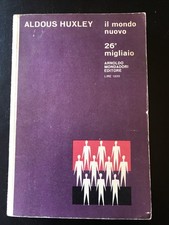 Il mondo nuovo - Aldous Huxley - Mondadori, 1966 M1