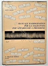 Masini - Manuale Radiografico per la saldatura per apparecchi a pressione 1967