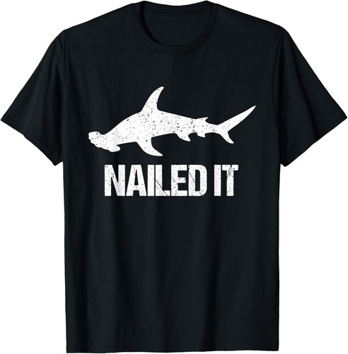 Shirt nailed hammerhead - t-shirt,