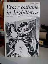 EROS E COSTUME IN INGHILTERRA DAL MEDIOEVO AD OGGI NINA EPTON LERICI EDITORI
